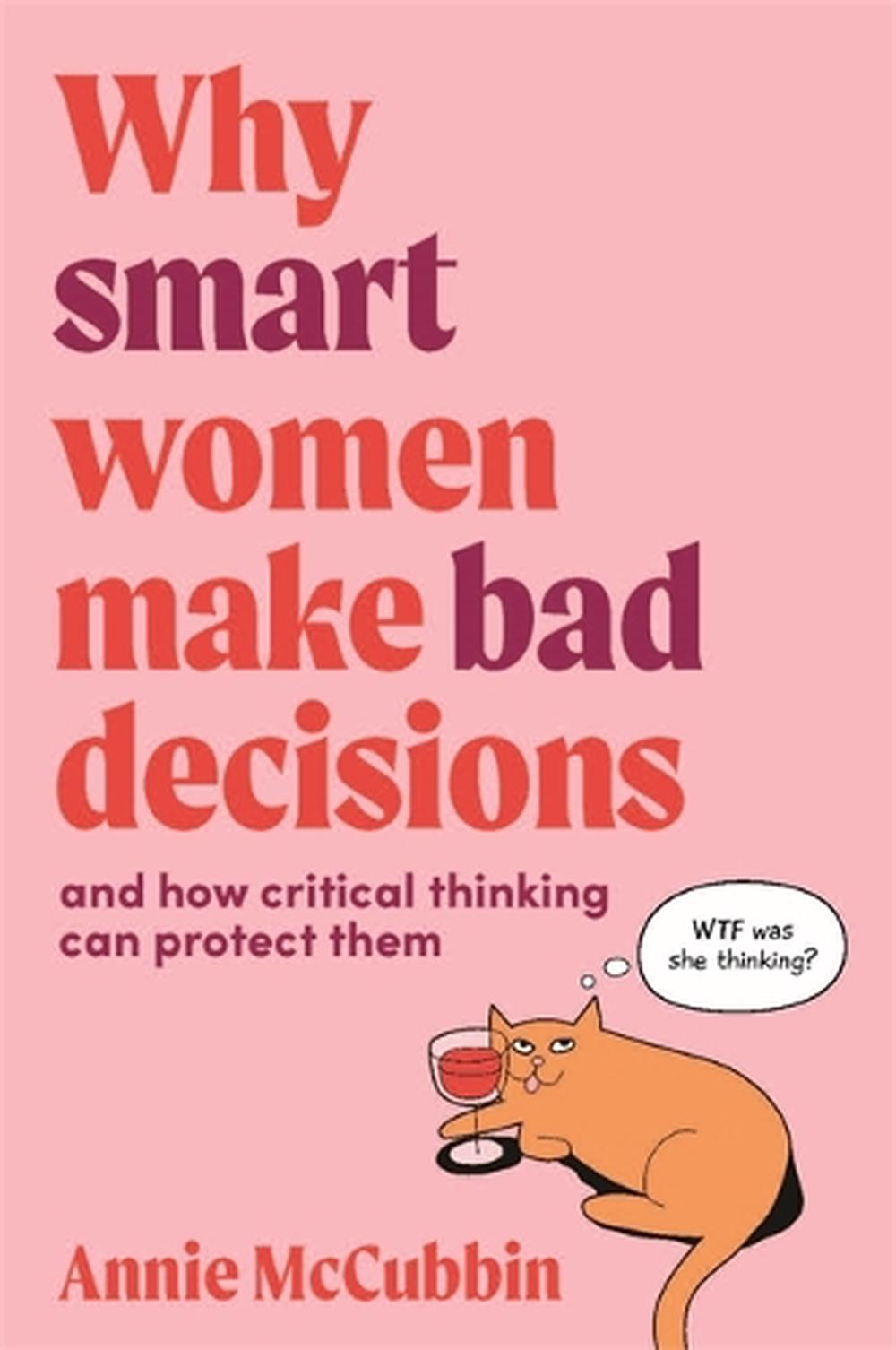 Why Smart Women Make Bad Decisions by Annie McCubbin - ISBN: 9780648980445