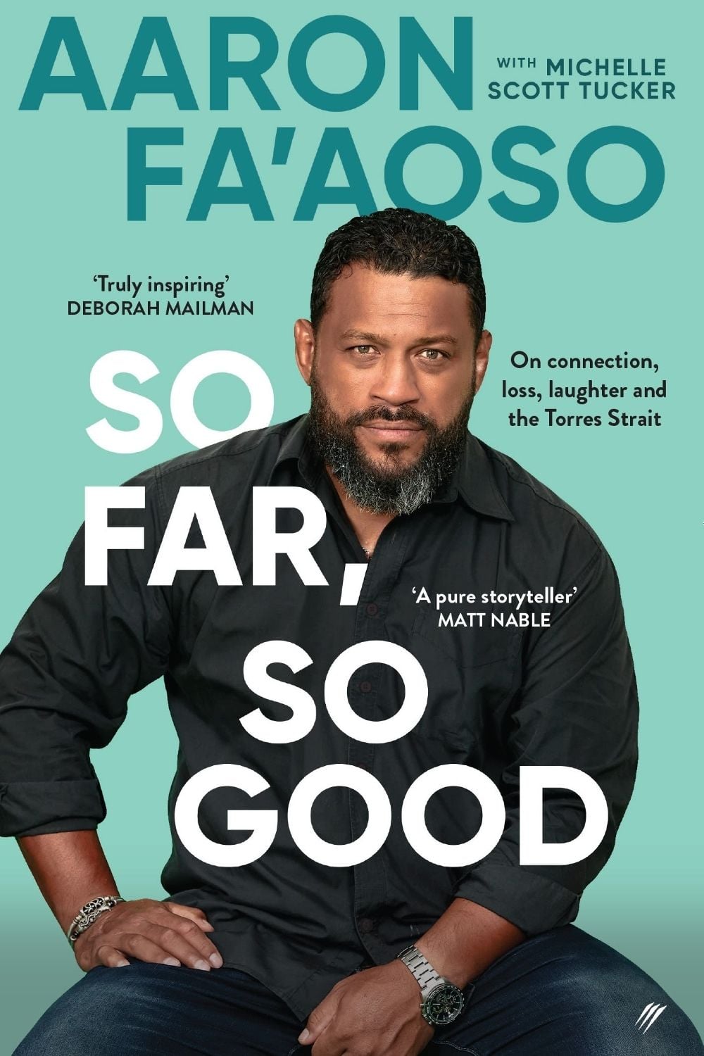 So Far, So Good: On connection, loss, laughter and the Torres Strait by Aaron Fa'Aoso - ISBN: 9780648987437
