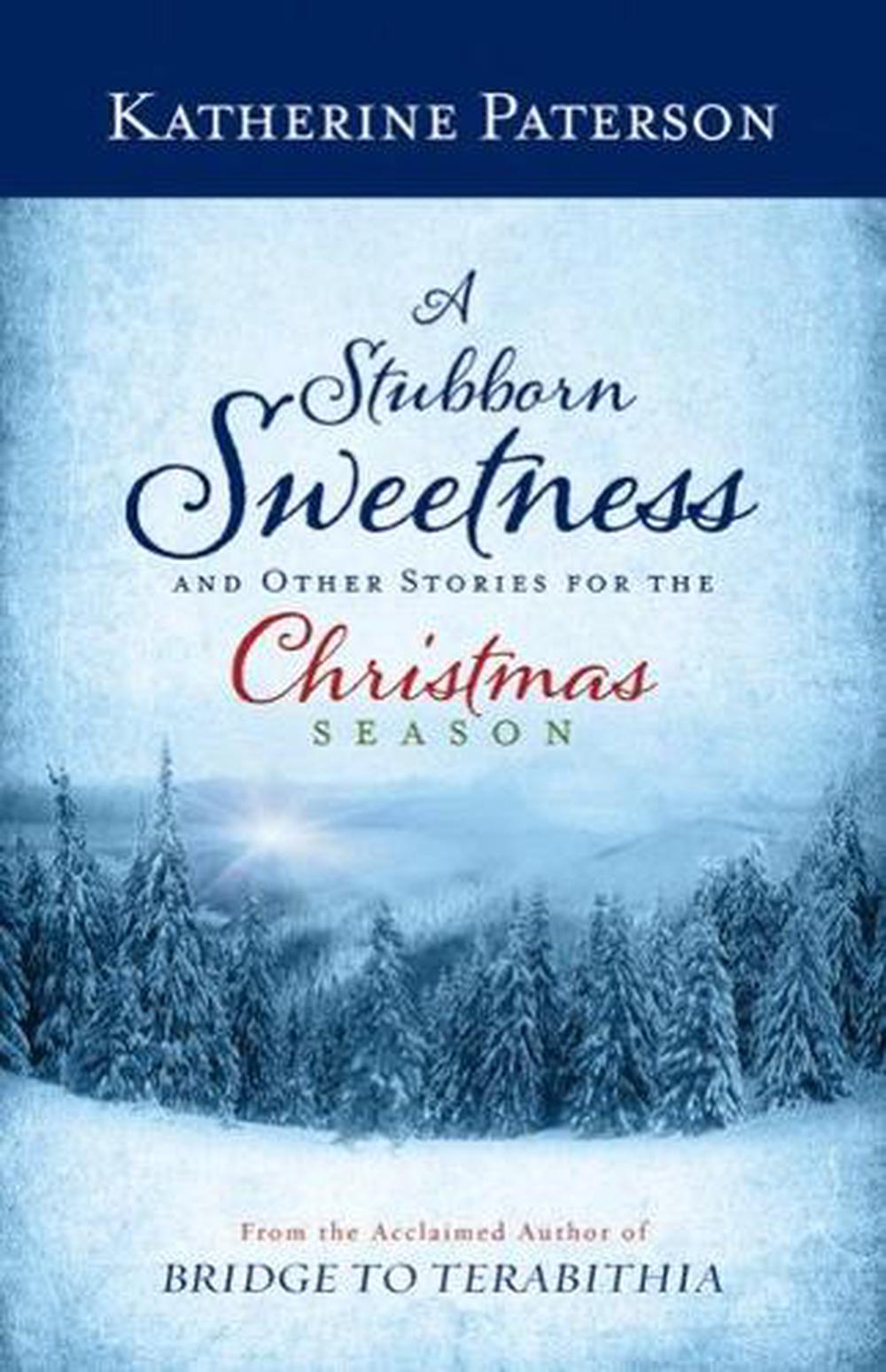 A Stubborn Sweetness and Other Stories for the Christmas Season, 9780664239152