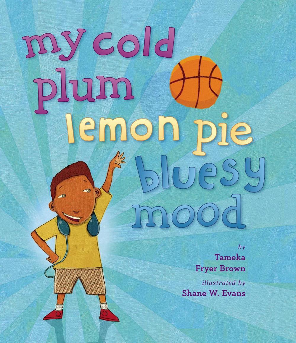 My Cold Plum Lemon Pie Bluesy Mood by Tameka Fryer Brown - ISBN: 9780670012855