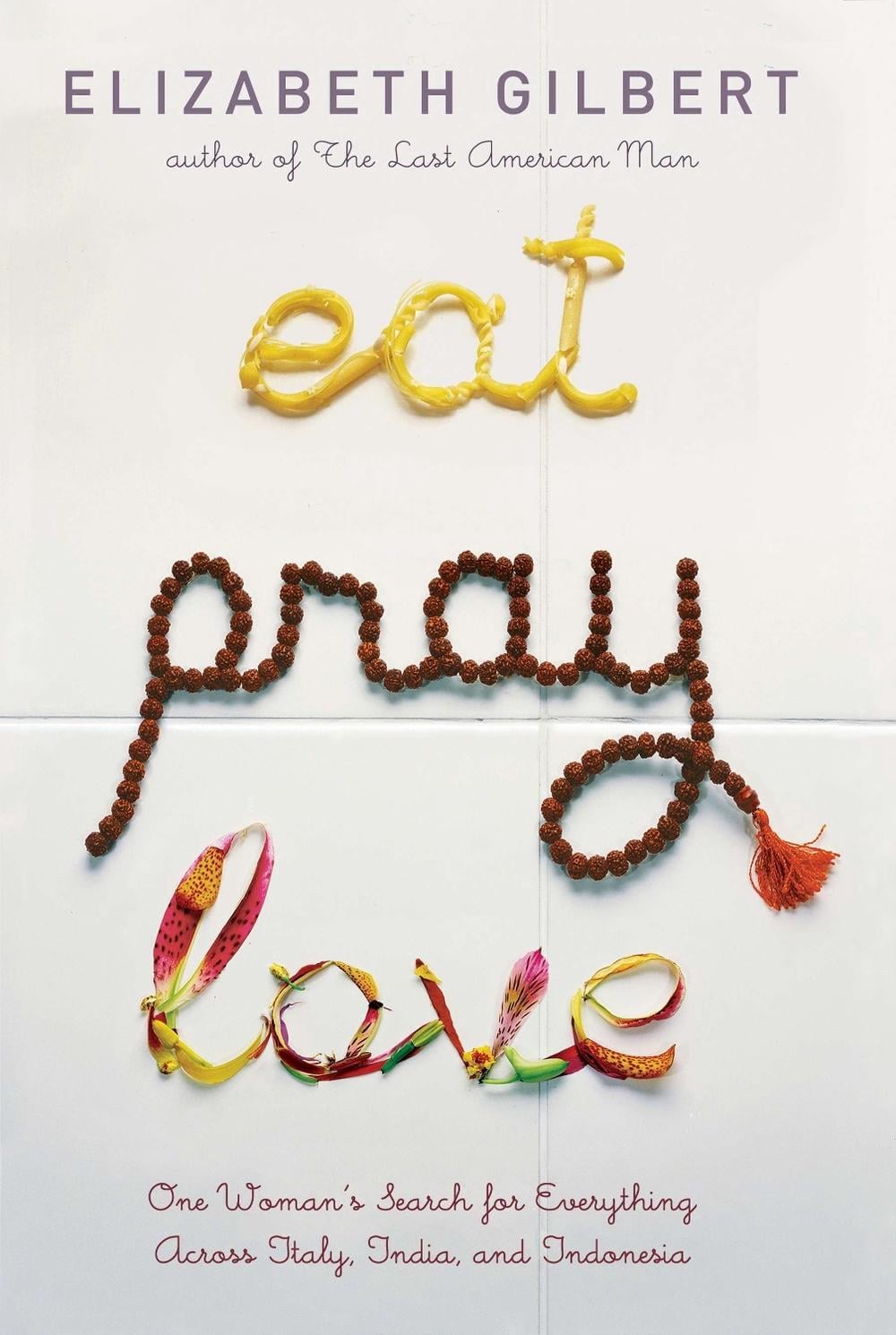 Eat Pray Love by Elizabeth Gilbert - ISBN: 9780670034710