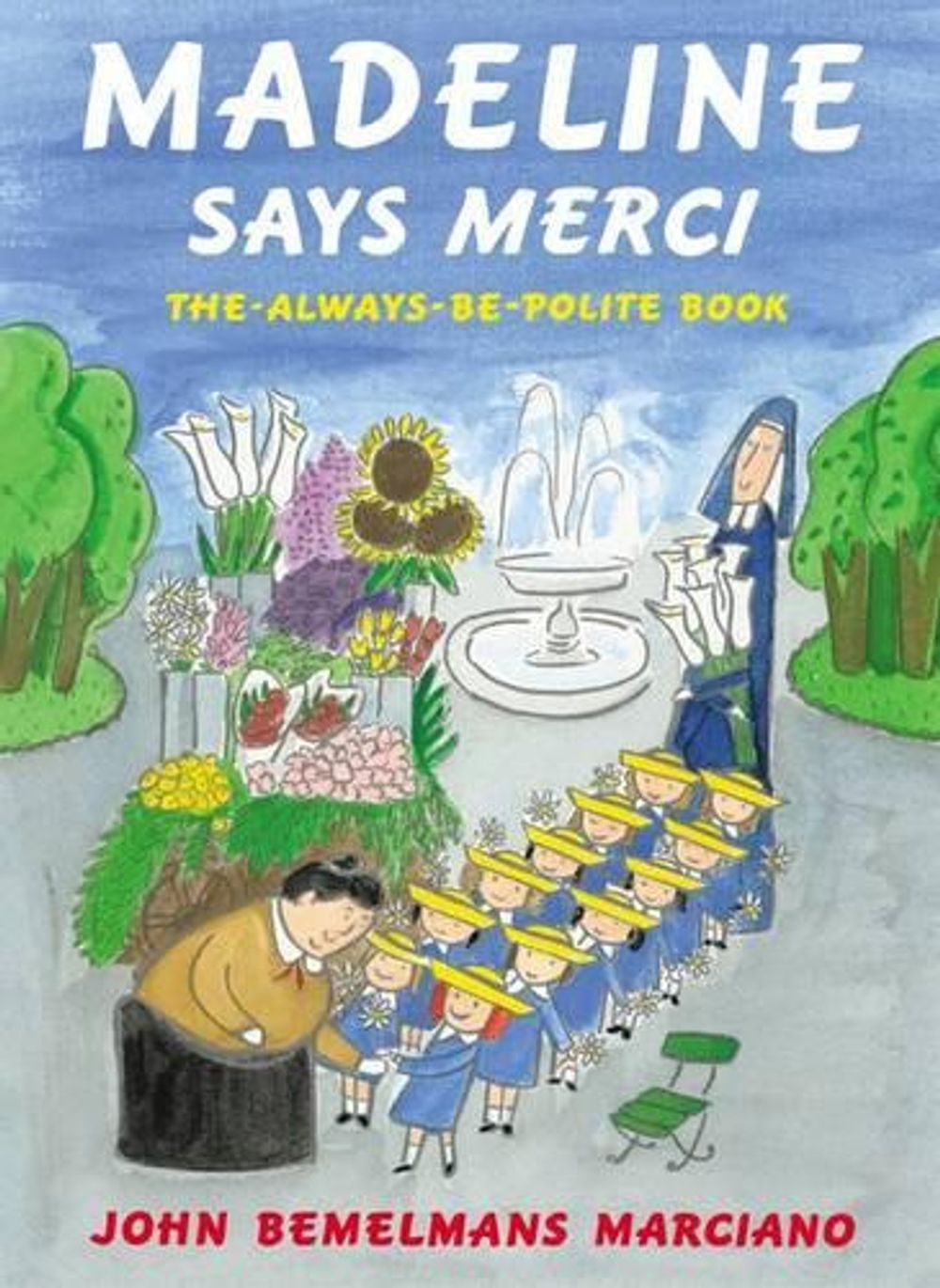 Madeline Says Merci by John Bemelmans Marciano - ISBN: 9780670035052