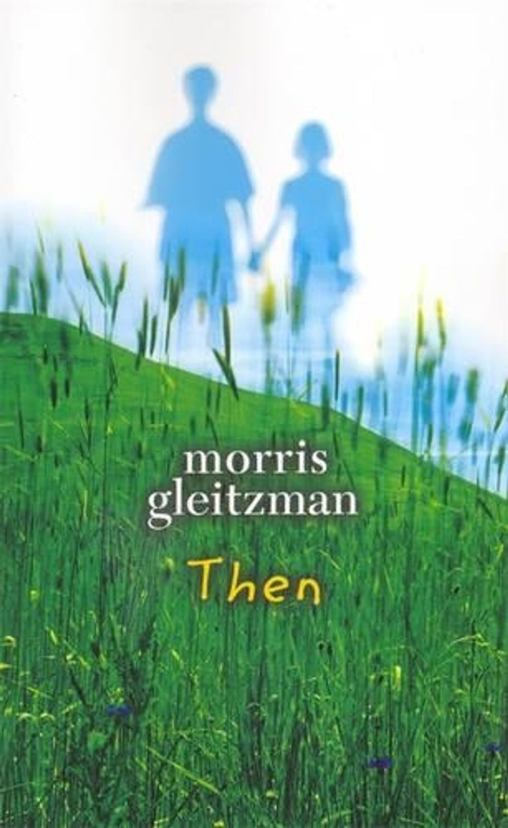 Then by Morris Gleitzman - ISBN: 9780670072781