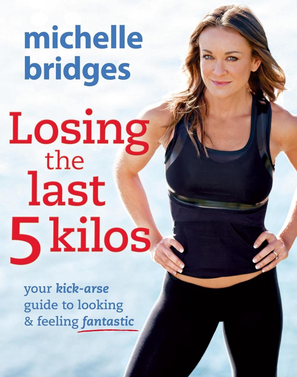Losing The Last 5 Kilos by Michelle Bridges - ISBN: 9780670074815