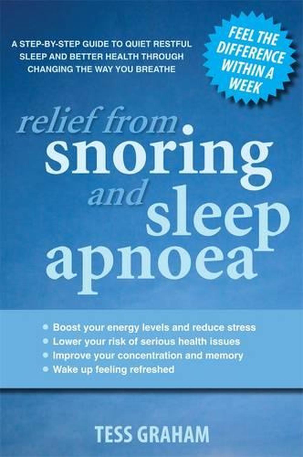 Relief from Snoring and Sleep Apnoea: A step-by-step guide to restful sleep and better health through changing the way you breathe., 9780670076499