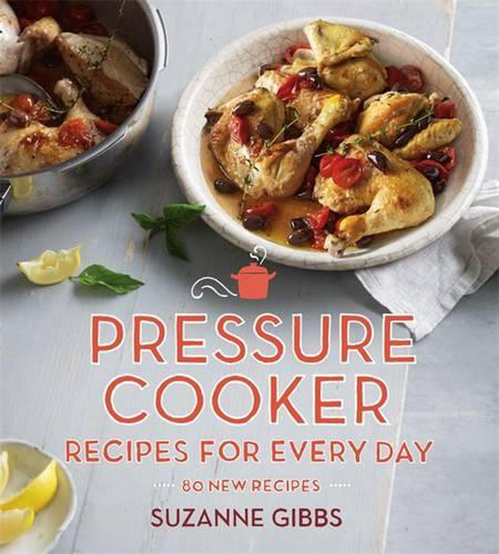 Pressure Cooker Recipes for Every Day by Betty Gilderdale, Paperback ...