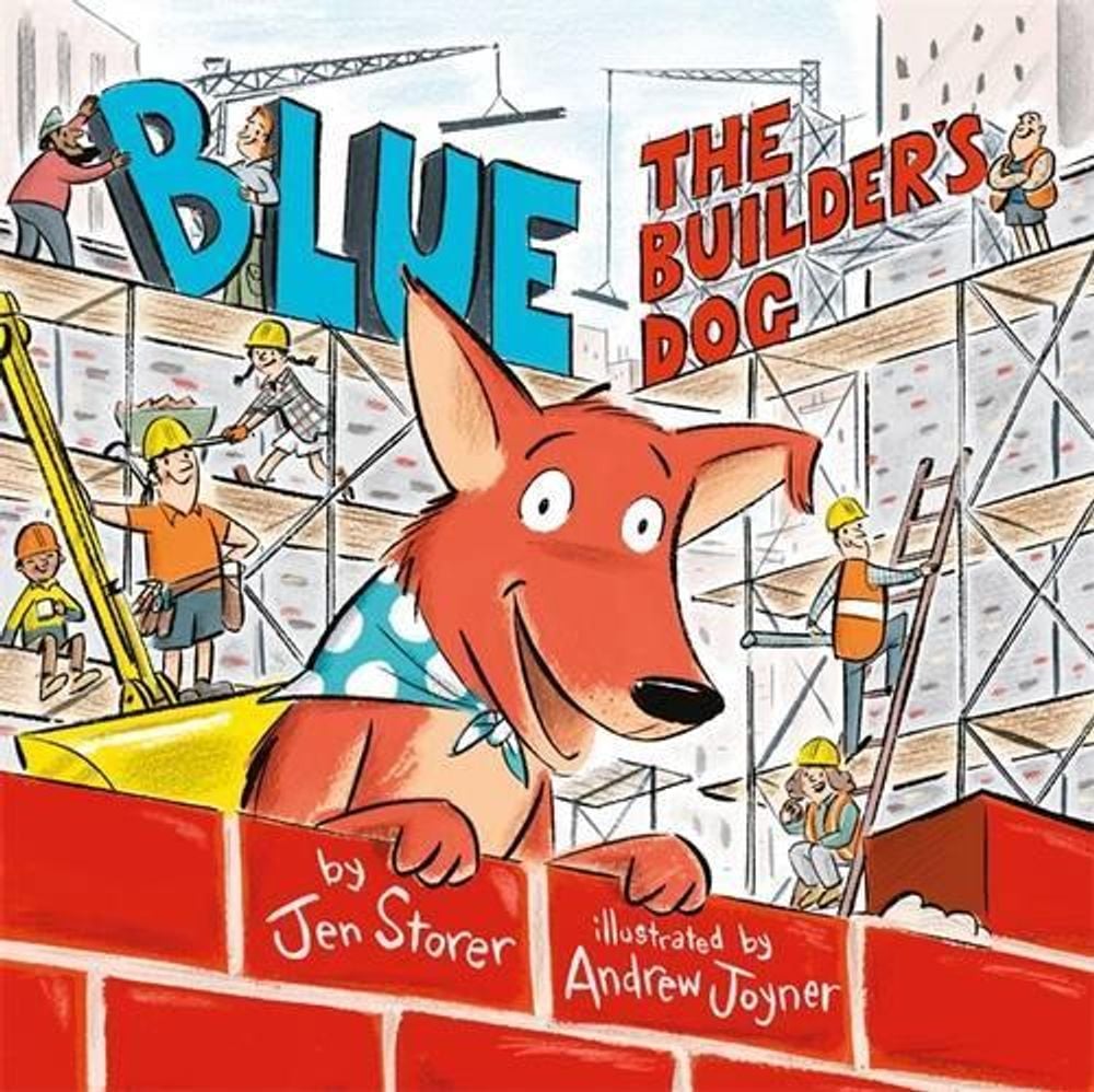 Blue, The Builder's Dog by Jennifer Storer - ISBN: 9780670077809