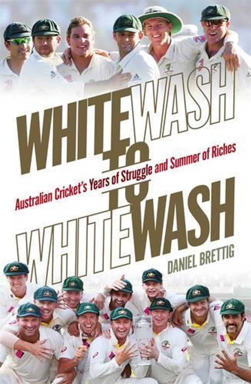 Whitewash to Whitewash by Daniel Brettig - ISBN: 9780670078424