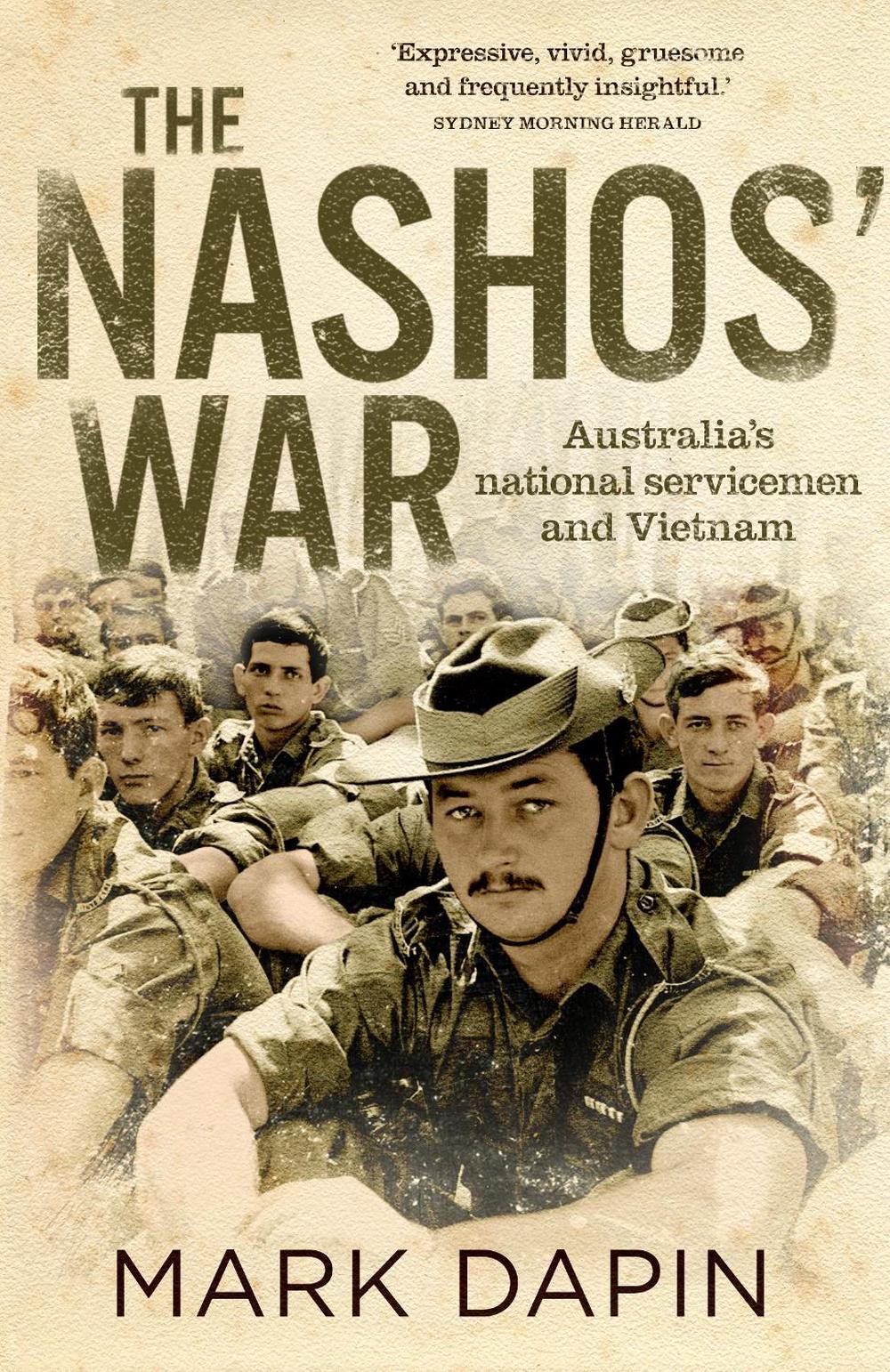The Nashos' War: Australia's national servicemen and Vietnam, 9780670078622