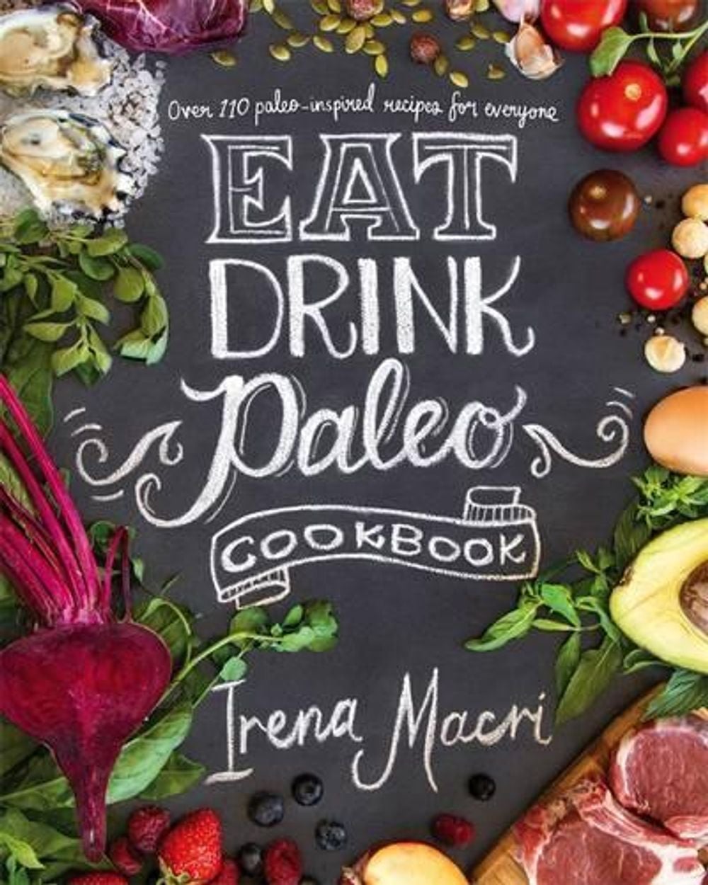 Eat Drink Paleo Cookbook by Irena Macri - ISBN: 9780670078783
