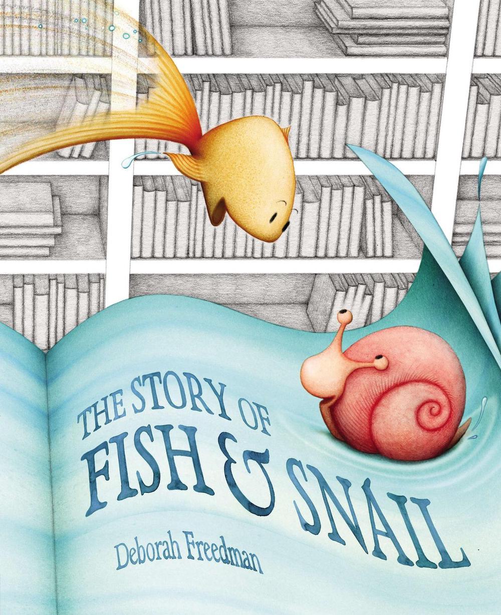 The Story of Fish and Snail by Deborah Freedman - ISBN: 9780670784899