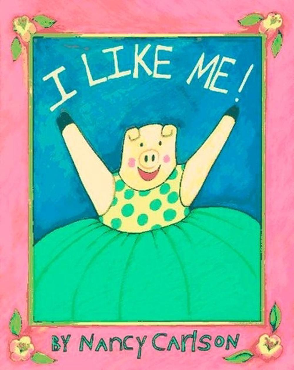 I Like Me! by Nancy Carlson - ISBN: 9780670820627