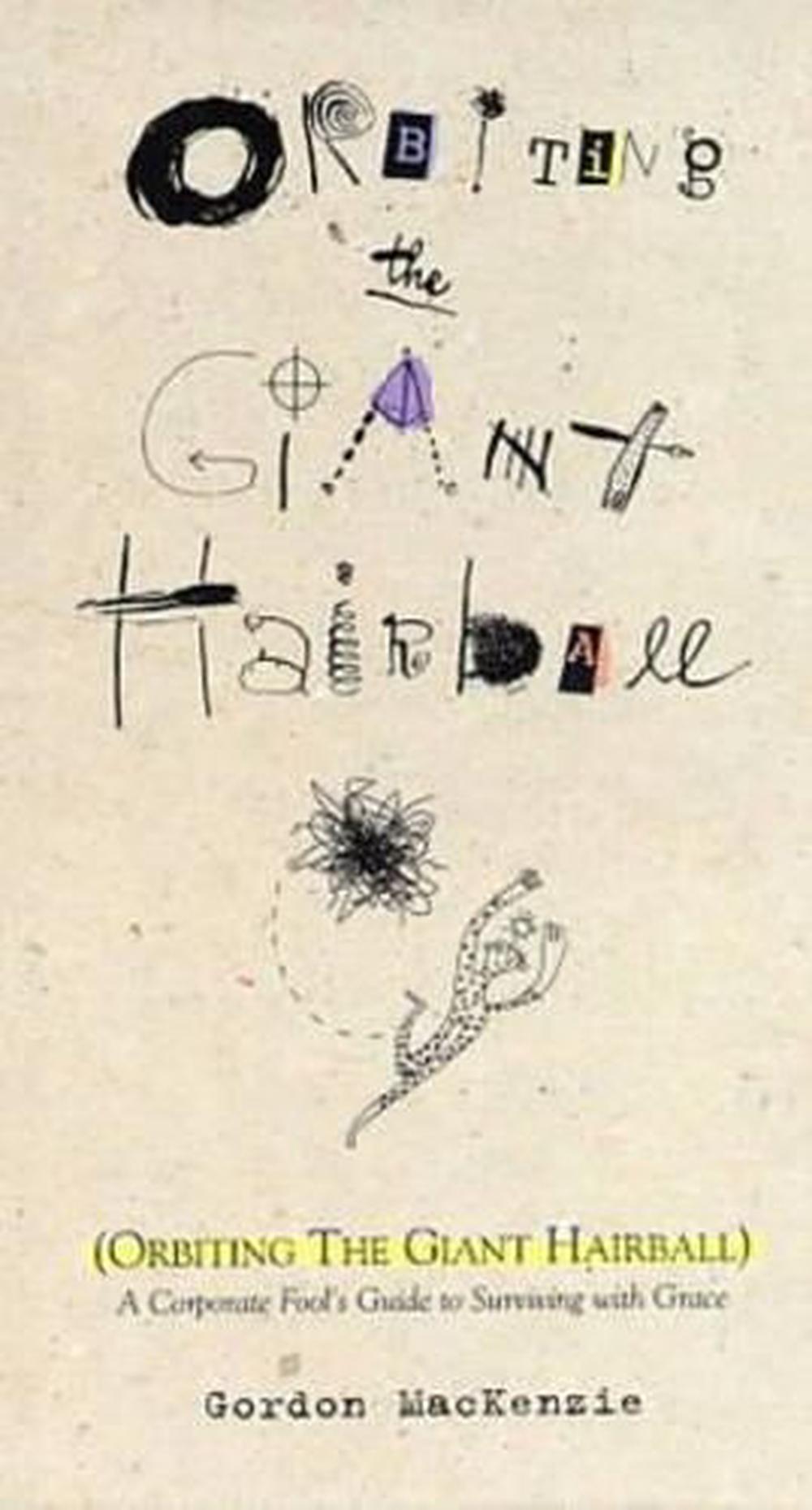 Orbiting the Giant Hairball by Gordon MacKenzie - ISBN: 9780670879830