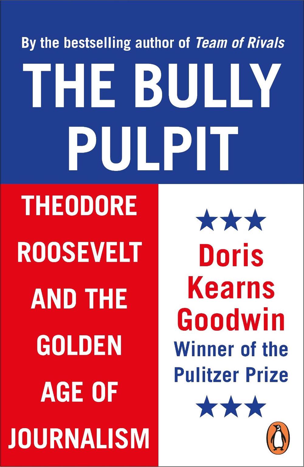 The Bully Pulpit by Doris Kearns Goodwin - ISBN: 9780670921010