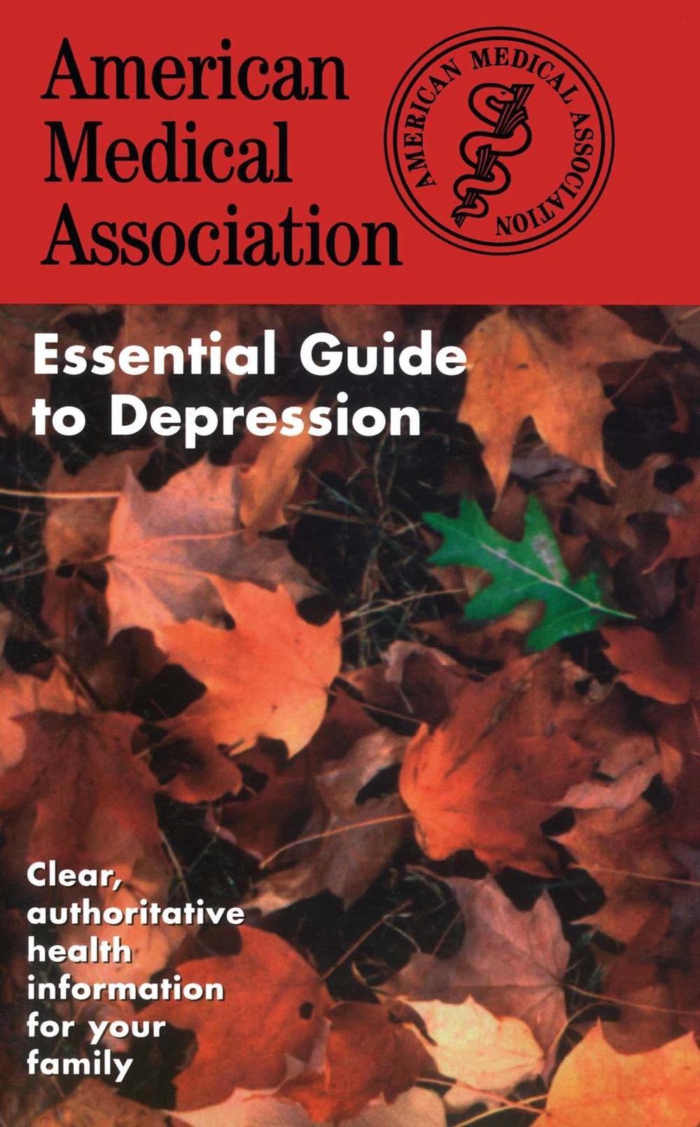 The American Medical Association Essential Guide to Depression by AMA - ISBN: 9780671010164