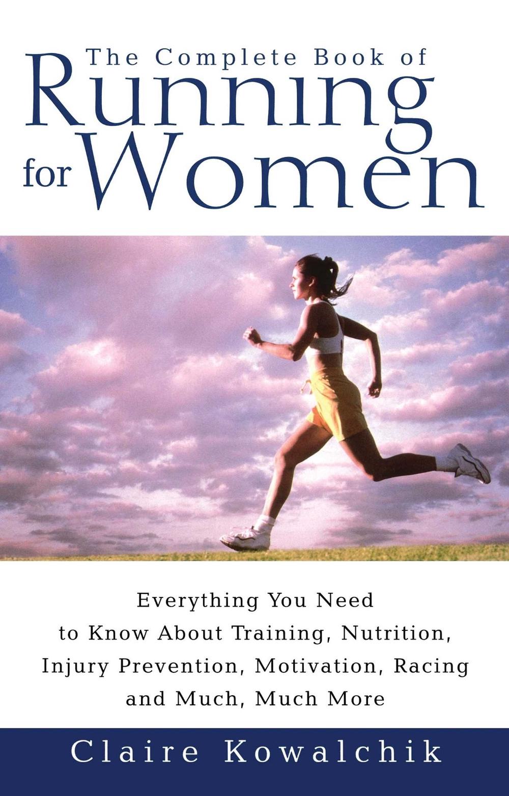 The Complete Book Of Running For Women by Claire Kowalchik - ISBN: 9780671017033
