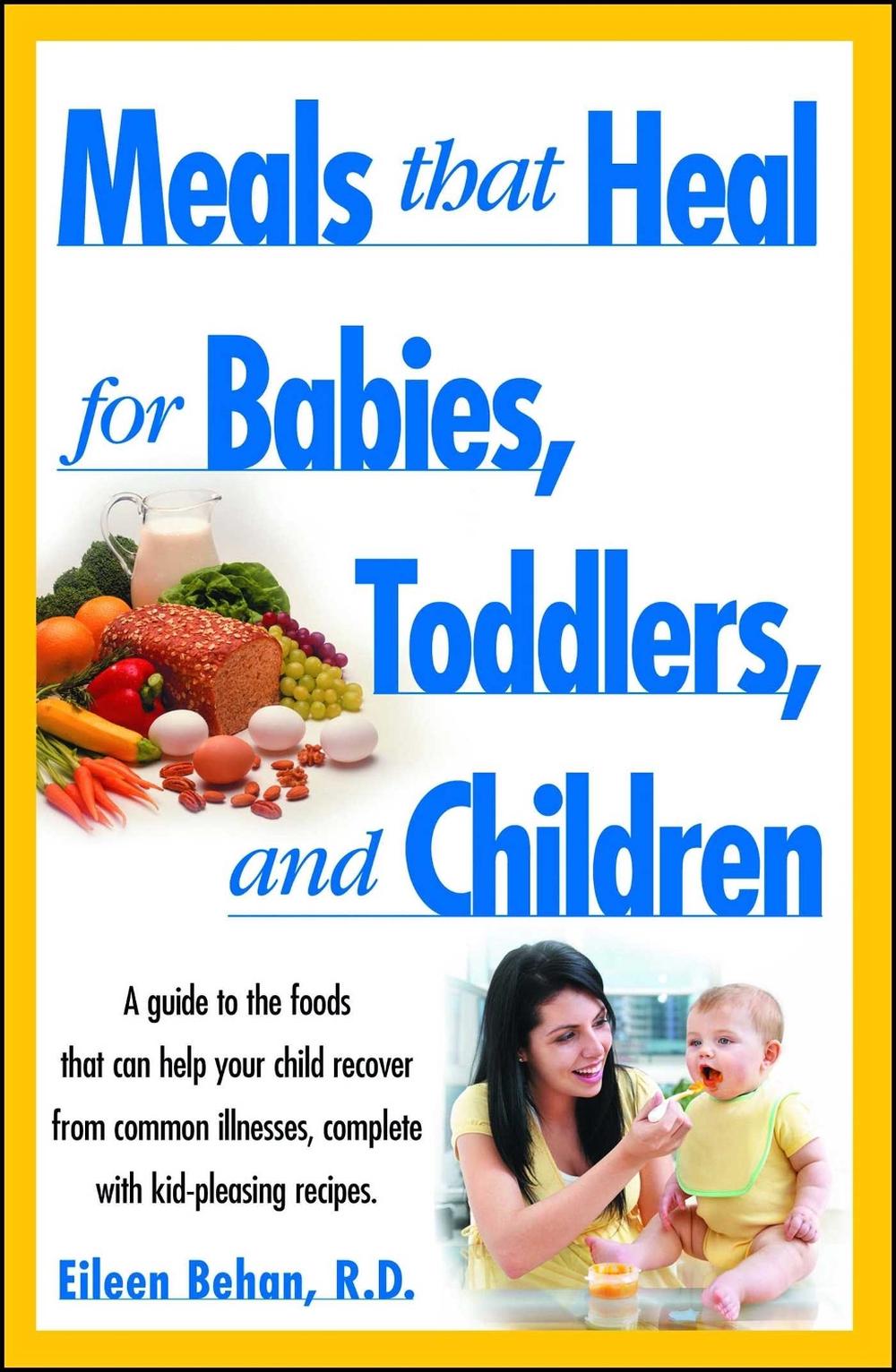 Meals That Heal for Babies and Toddlers by Eileen Behan - ISBN: 9780671529864