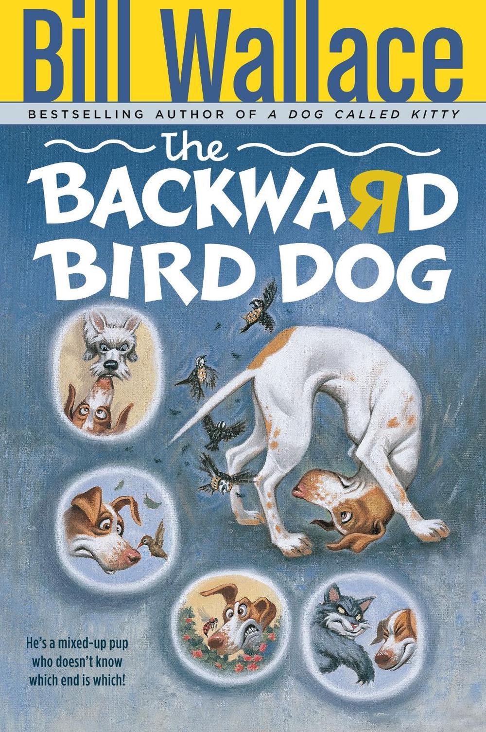 The Backward Bird Dog by Bill Wallace - ISBN: 9780671568528