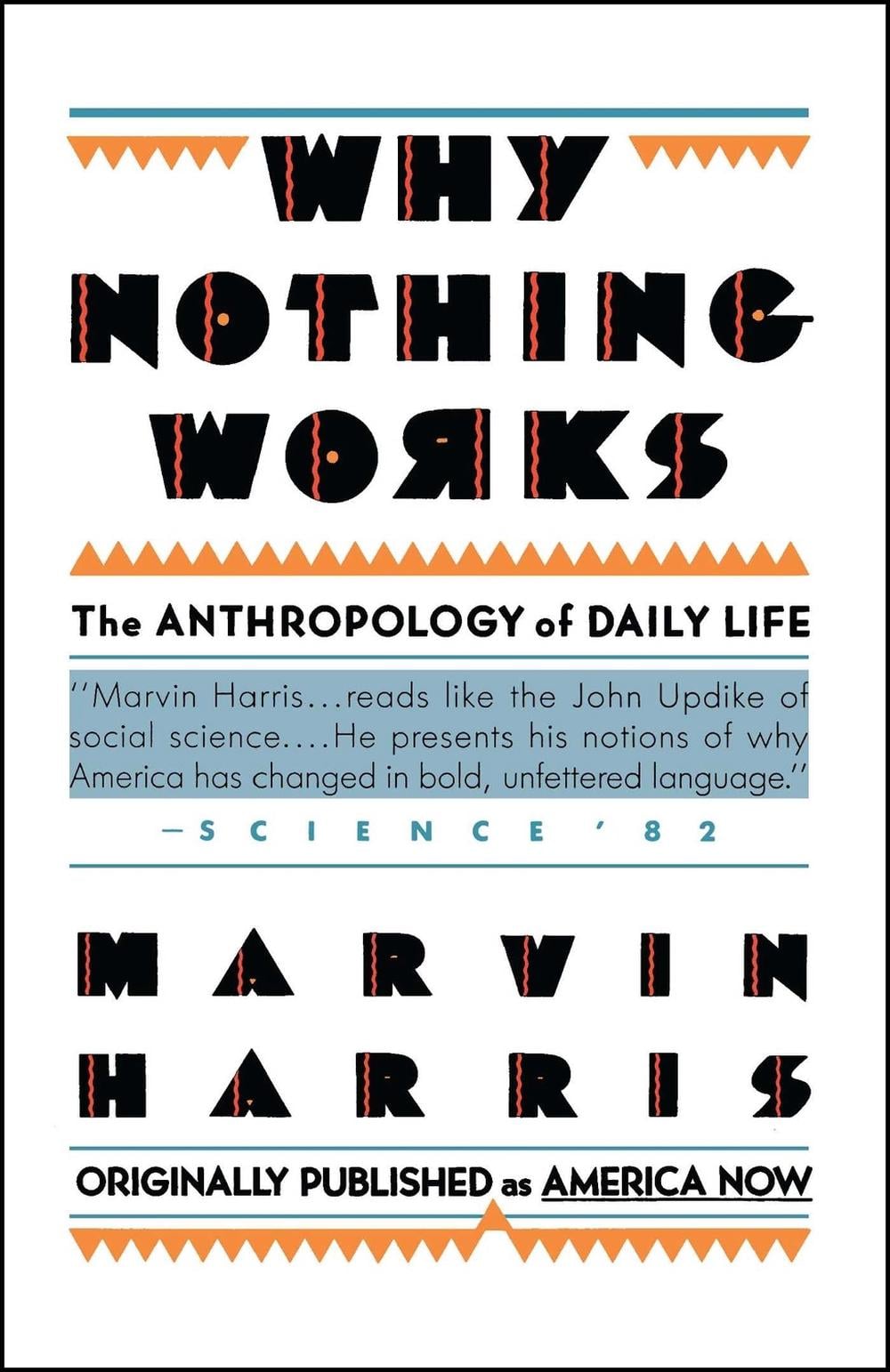 Why Nothing Works by Marvin Harris - ISBN: 9780671635770
