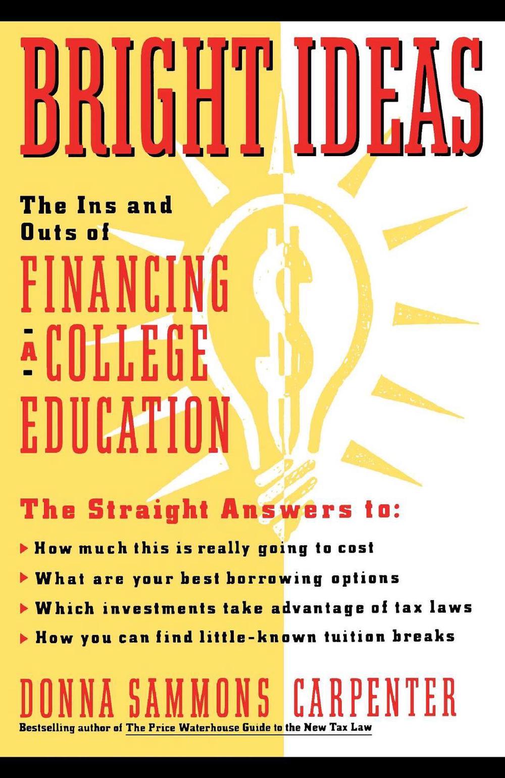 Bright Ideas: The Ins & Outs of Financing a College Education by Donna Carpenter - ISBN: 9780671666330