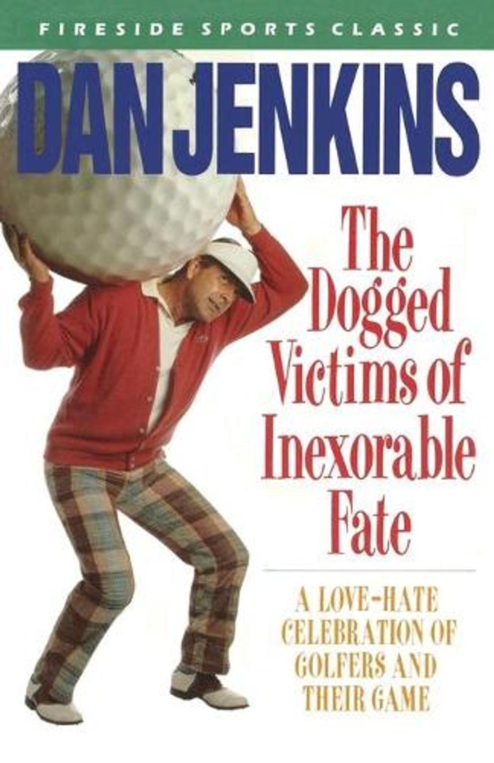DOGGED VICTIMS OF INEXORABLE FATE by Dan Jenkins - ISBN: 9780671667504