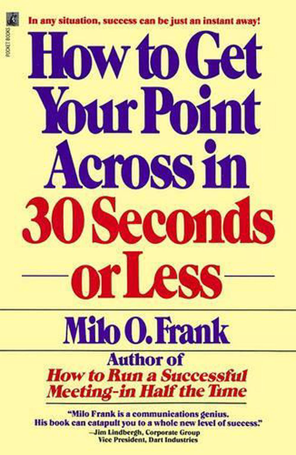 How to Get Your Point across in 30 Seconds or Less, 9780671727529