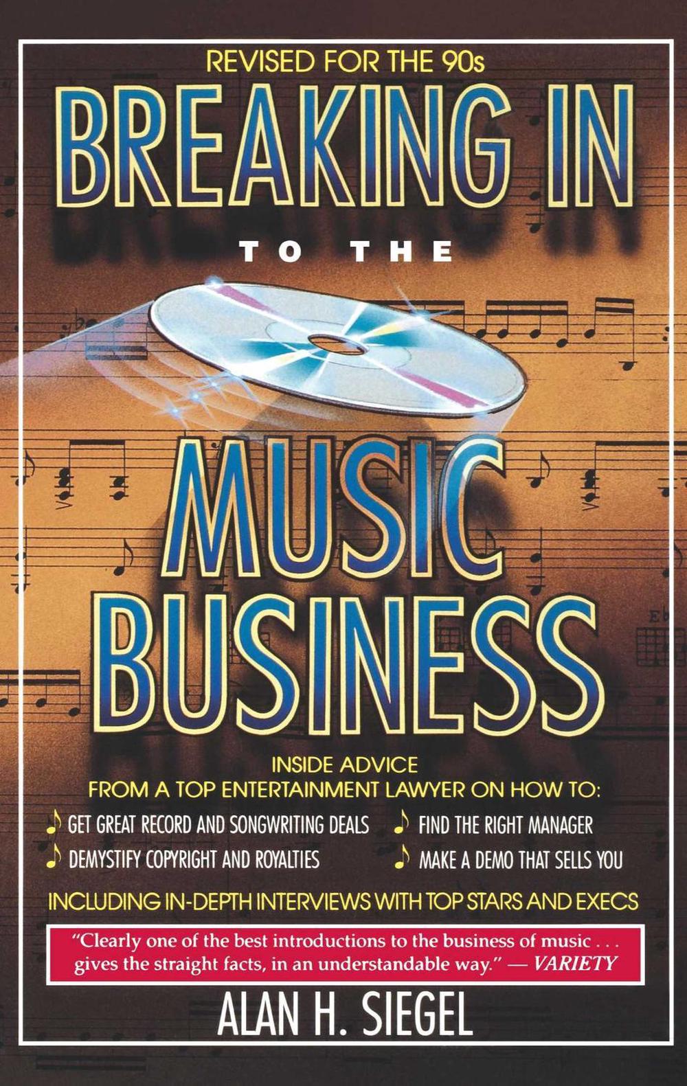 Breaking Into the Music Business by Alan H. Siegel - ISBN: 9780671729073