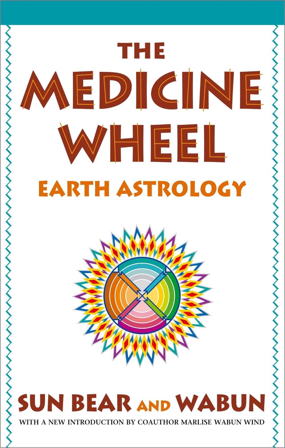The Medicine Wheel: Earth Astrology by Sun Bear - ISBN: 9780671764203