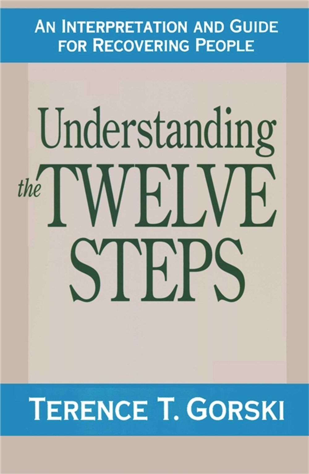 Understanding the Twelve Steps by Terence T. Gorski - ISBN: 9780671765583