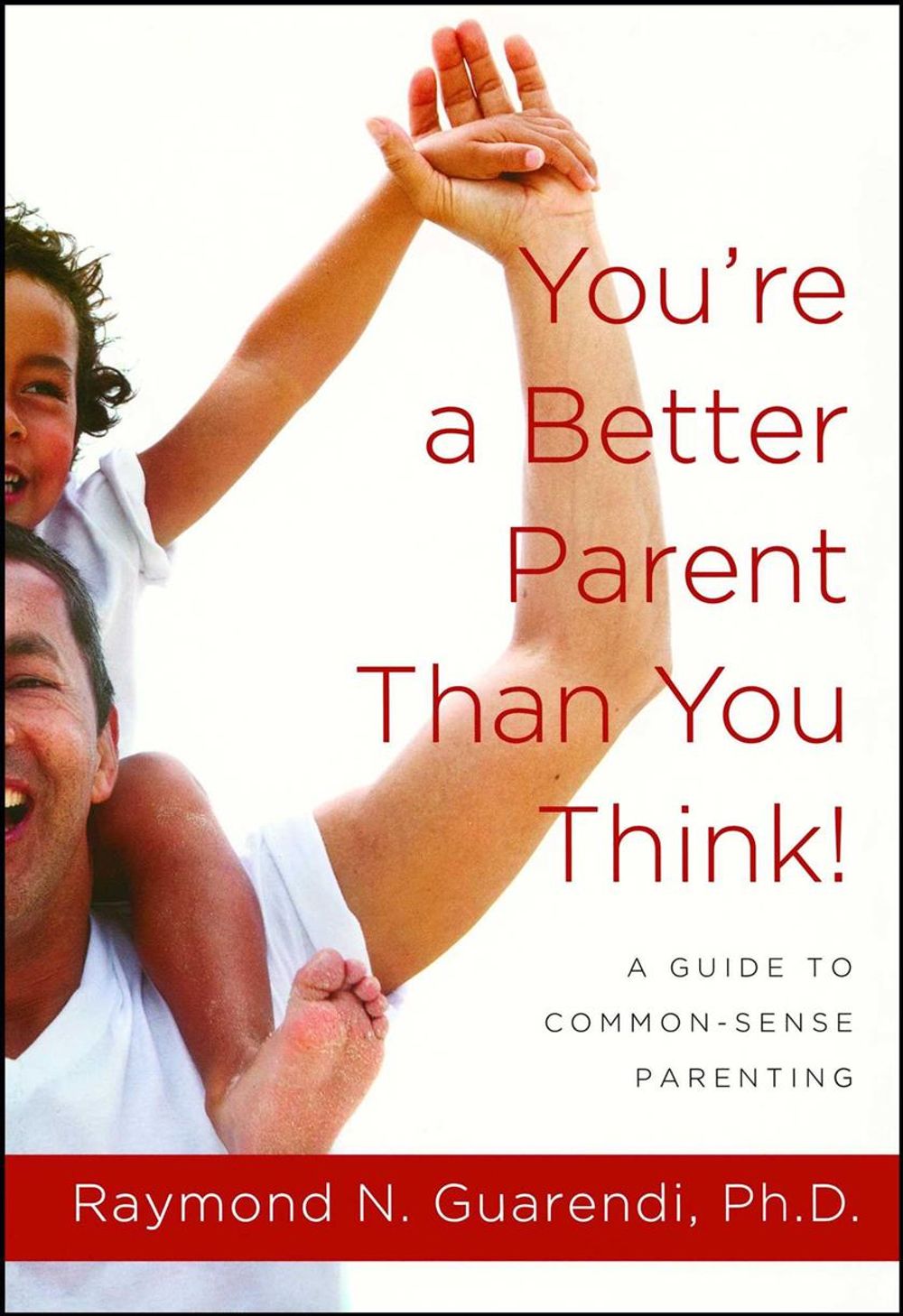 You're a Better Parent Than You Think! by Raymond N. Guarendi - ISBN: 9780671765958