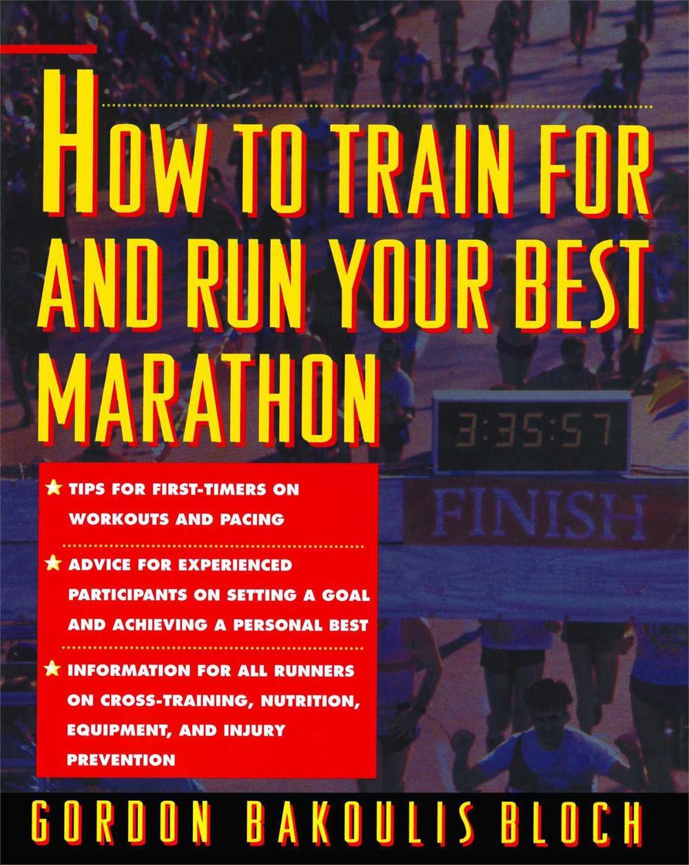 How to Train For and Run Your Best Marathon by Gordon Bloch - ISBN: 9780671797270