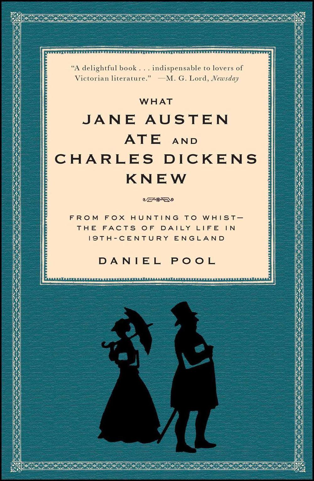 What Jane Austen Ate and Charles Dickens Knew by Daniel Pool - ISBN: 9780671882365