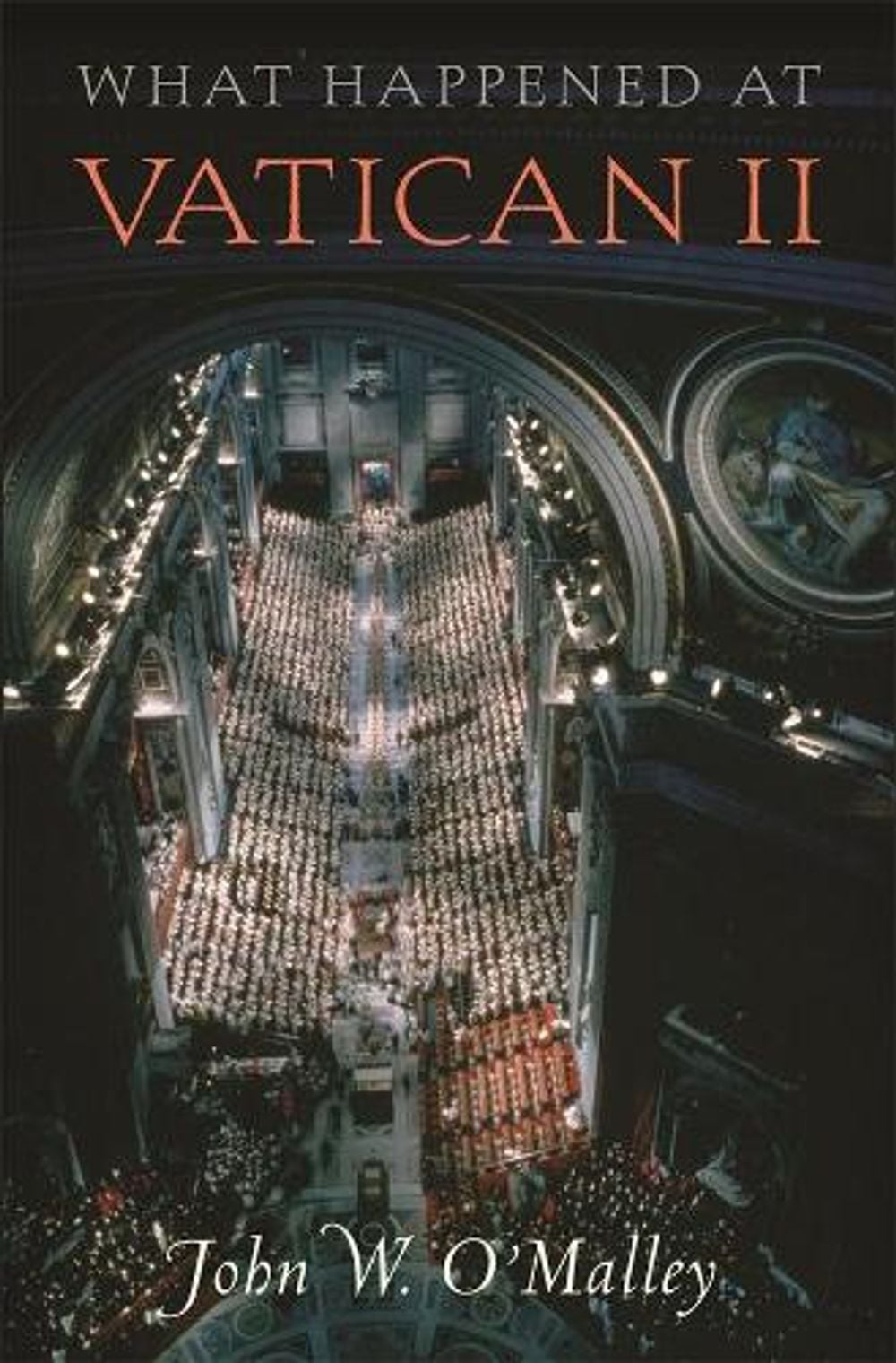 What Happened at Vatican II by John W. O'Malley - ISBN: 9780674047495