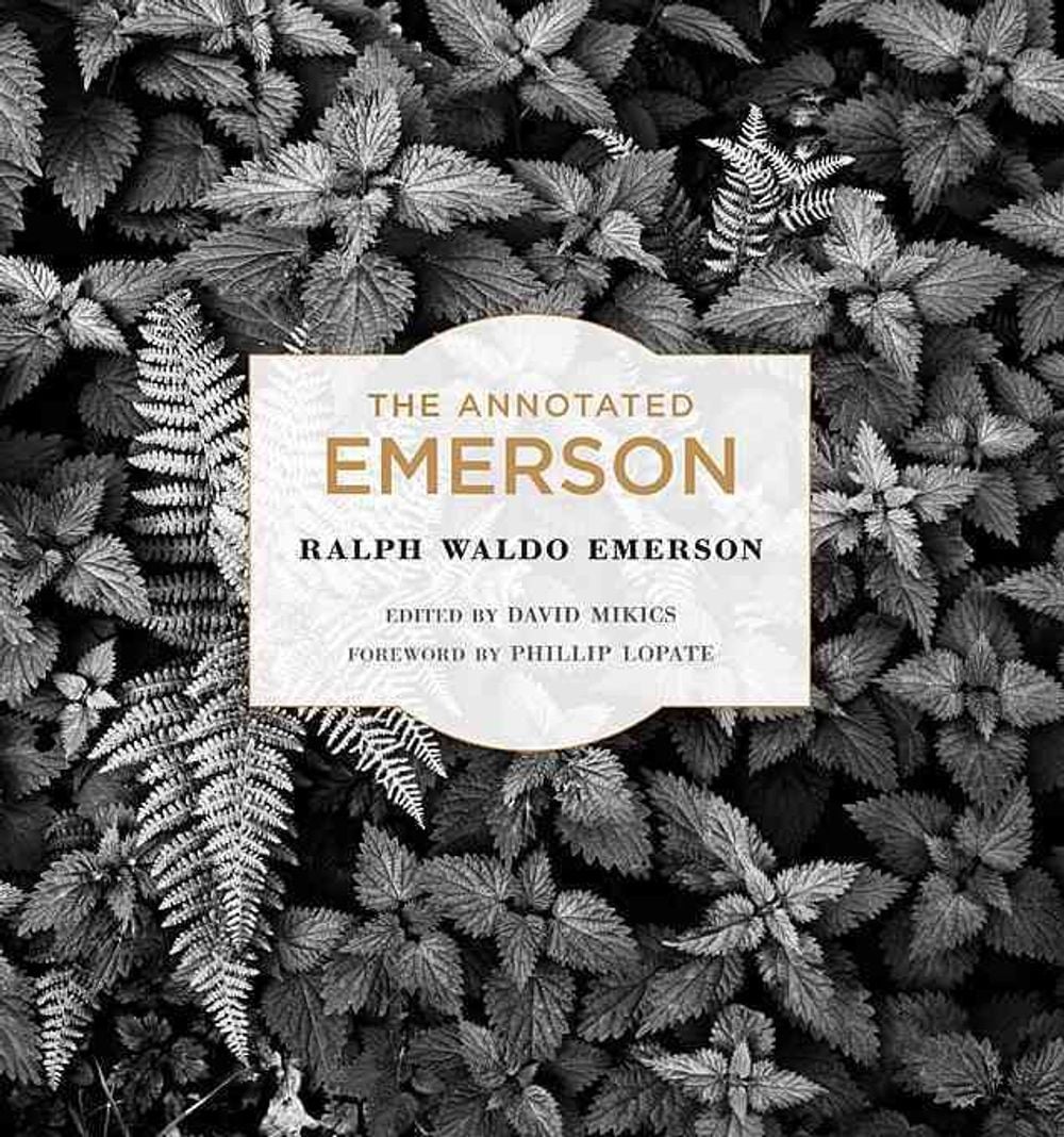 The Annotated Emerson by Ralph Waldo Emerson - ISBN: 9780674049239