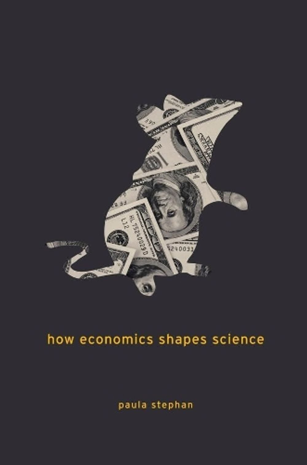 How Economics Shapes Science by Paula Stephan - ISBN: 9780674088160