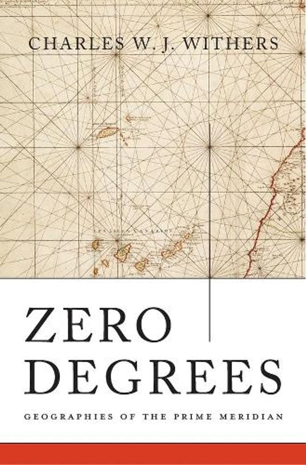 Zero Degrees by Charles W.J. Withers - ISBN: 9780674088818