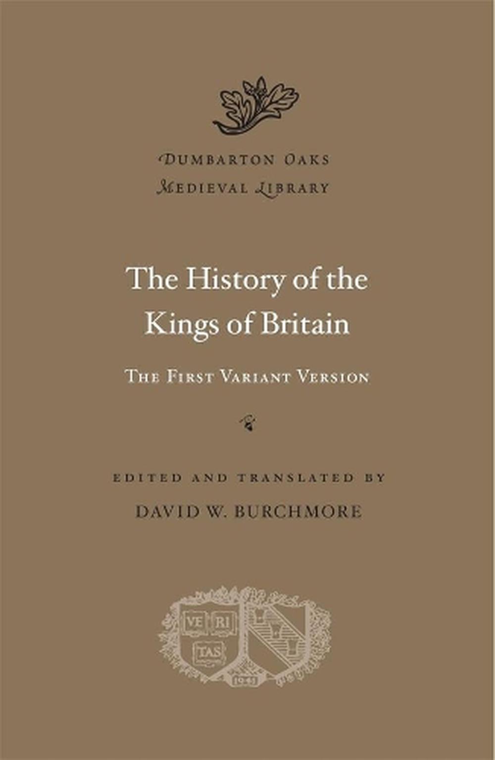 The History of the Kings of Britain by David W. Burchmore, Hardcover