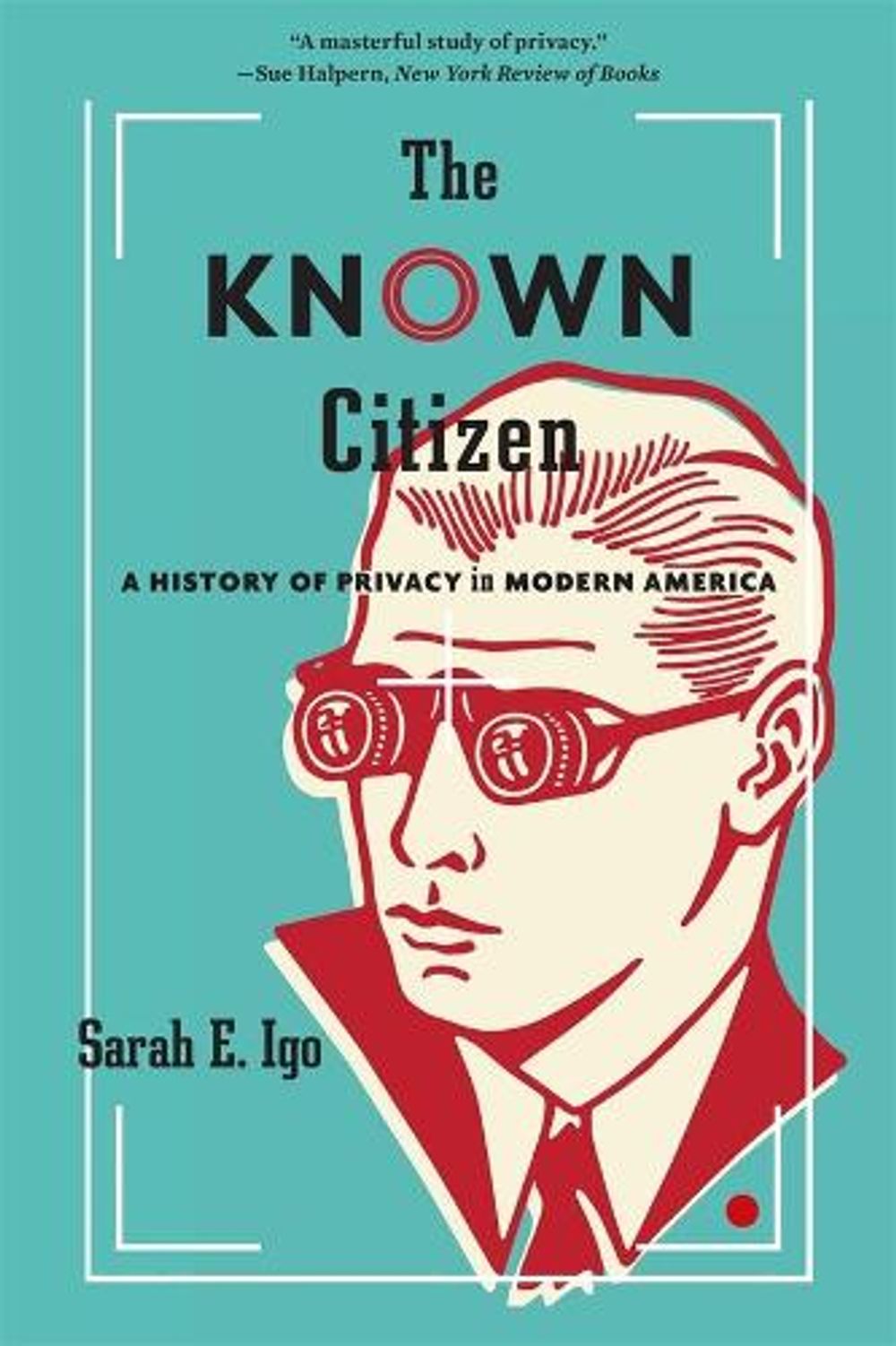 The Known Citizen by Sarah E. Igo - ISBN: 9780674244795