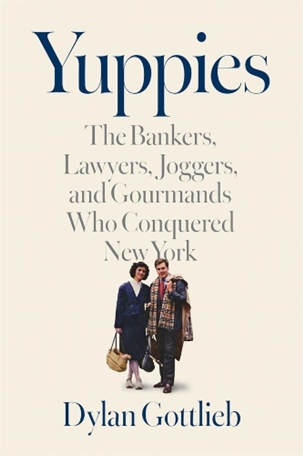 Yuppies by Dylan Gottlieb - ISBN: 9780674248977