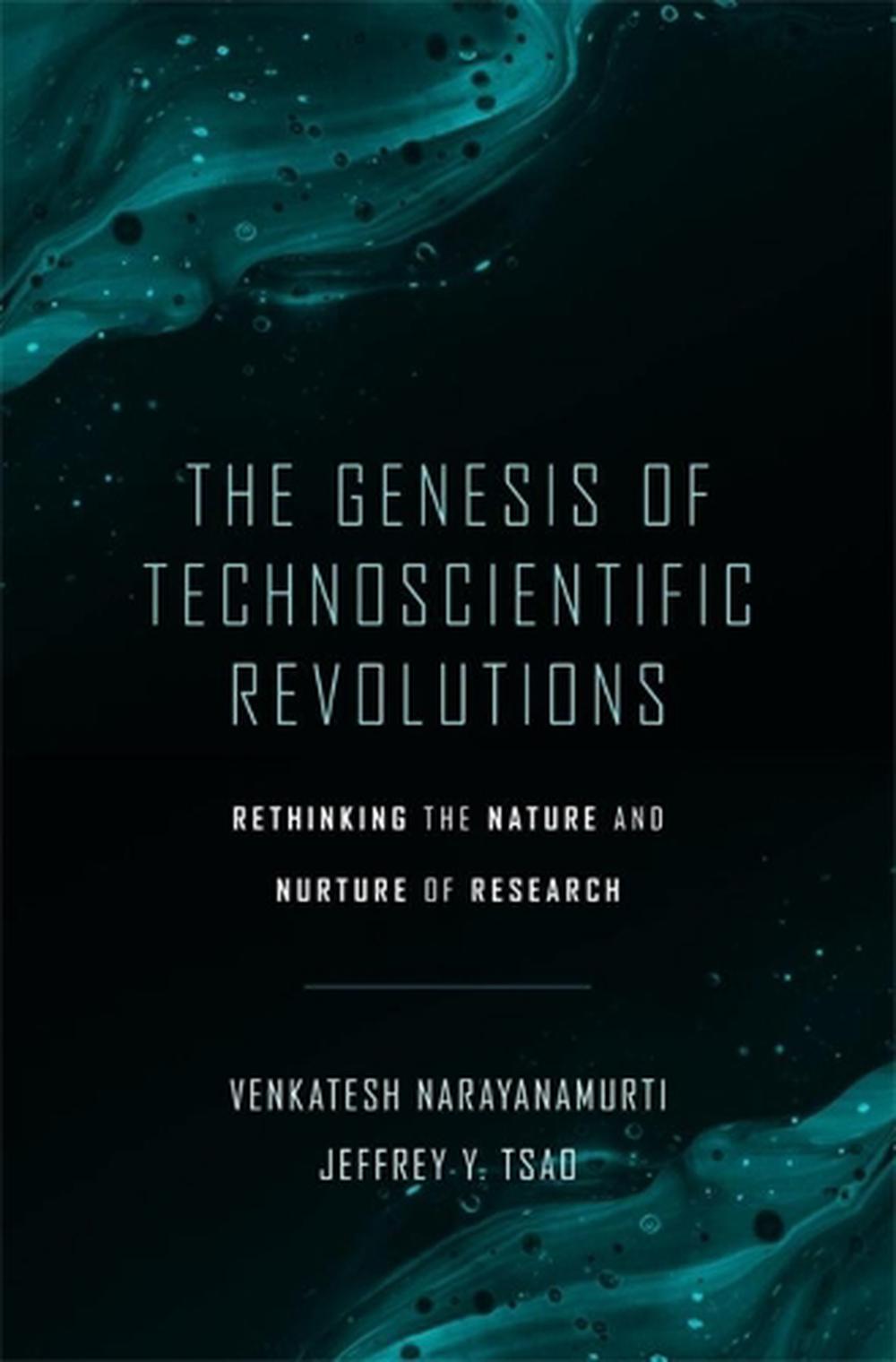 The Genesis of Technoscientific Revolutions, 9780674251854