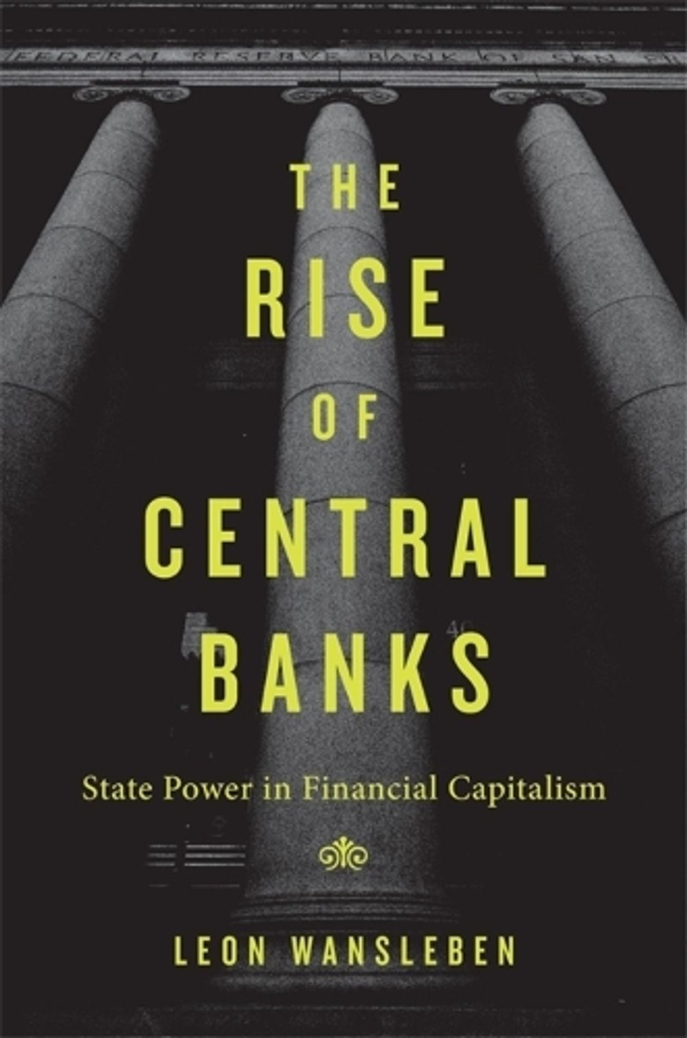 The Rise of Central Banks by Leon Wansleben - ISBN: 9780674270510