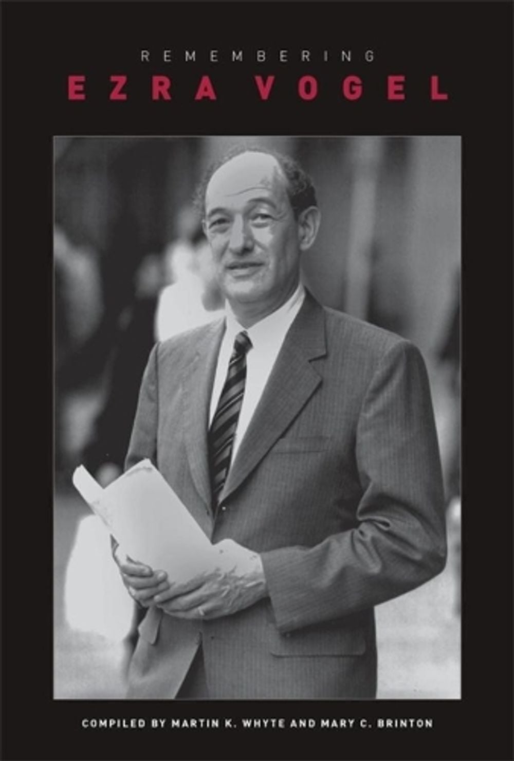 Remembering Ezra Vogel by Martin K. Whyte - ISBN: 9780674278271