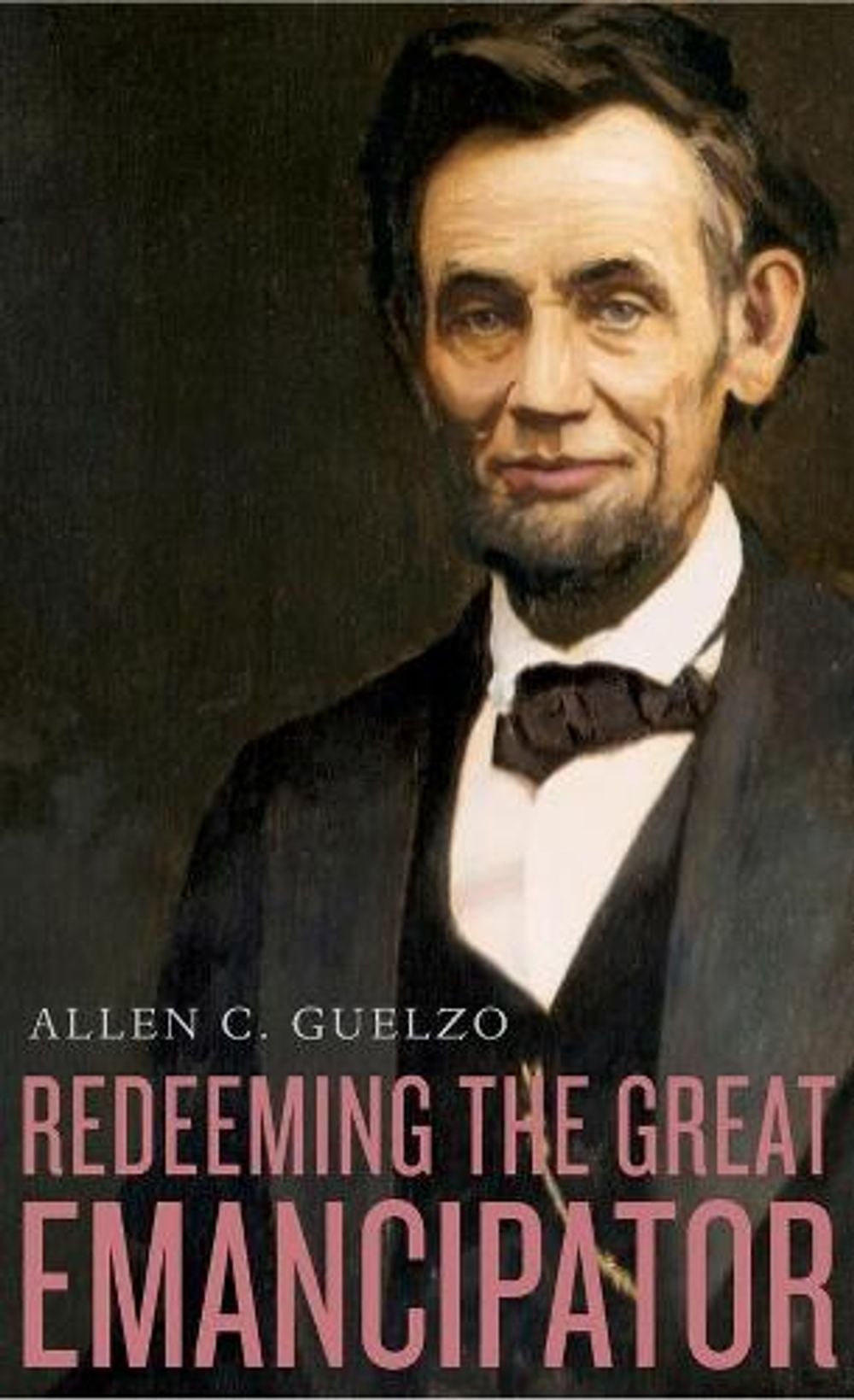 Redeeming the Great Emancipator by Allen C. Guelzo - ISBN: 9780674286115