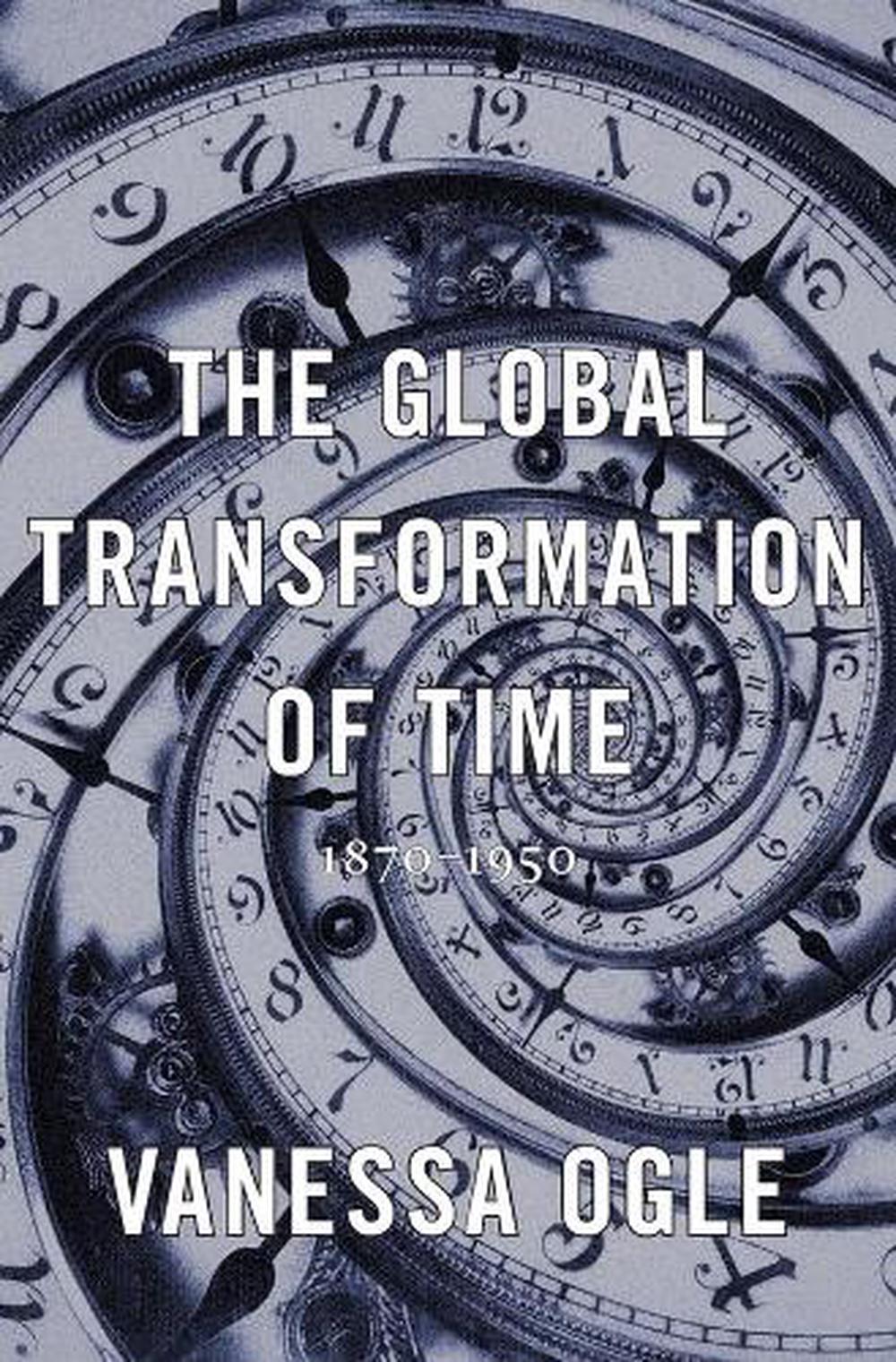 The Global Transformation of Time, 9780674286146