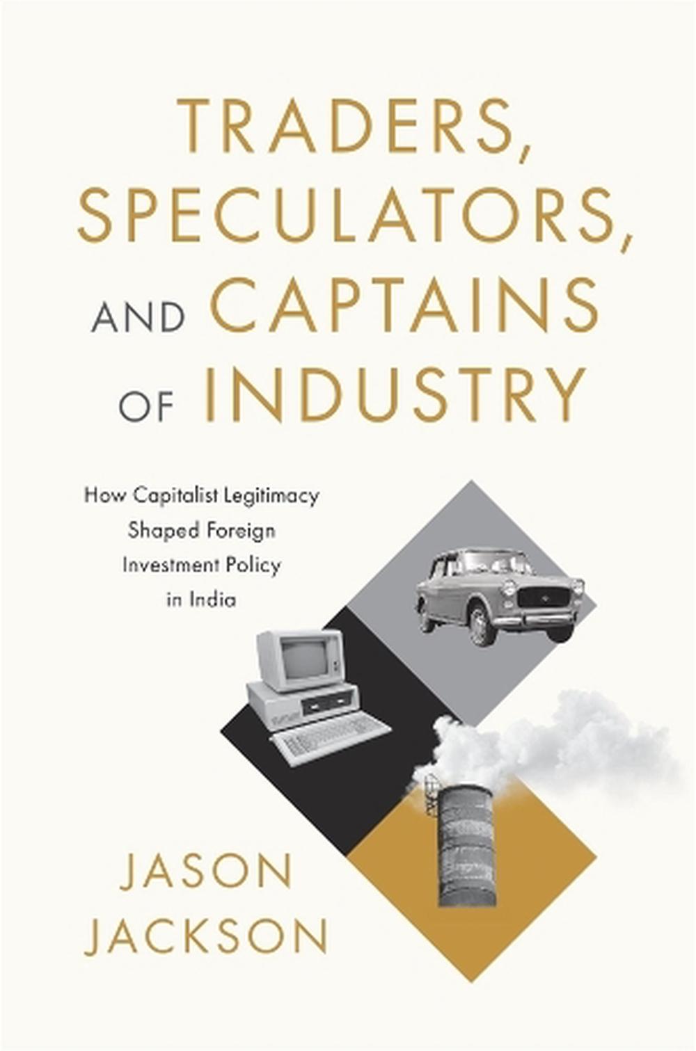 Traders, Speculators, and Captains of Industry, 9780674293762