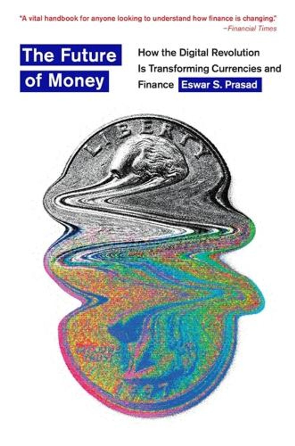 The Future of Money by Eswar S. Prasad - ISBN: 9780674293892
