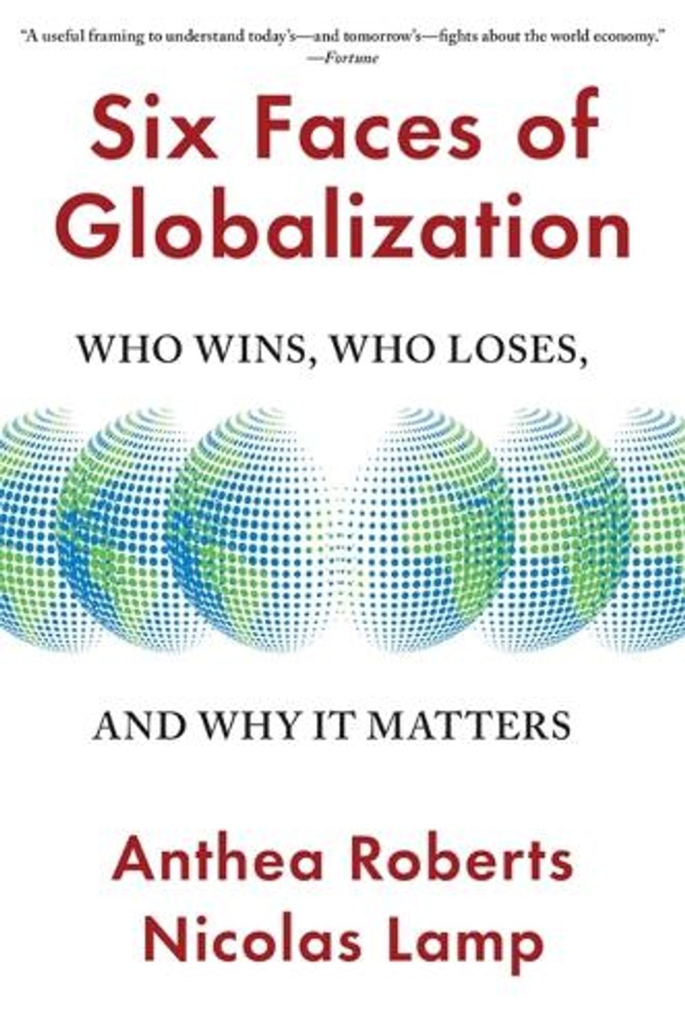 Six Faces of Globalization by Anthea Roberts - ISBN: 9780674293908