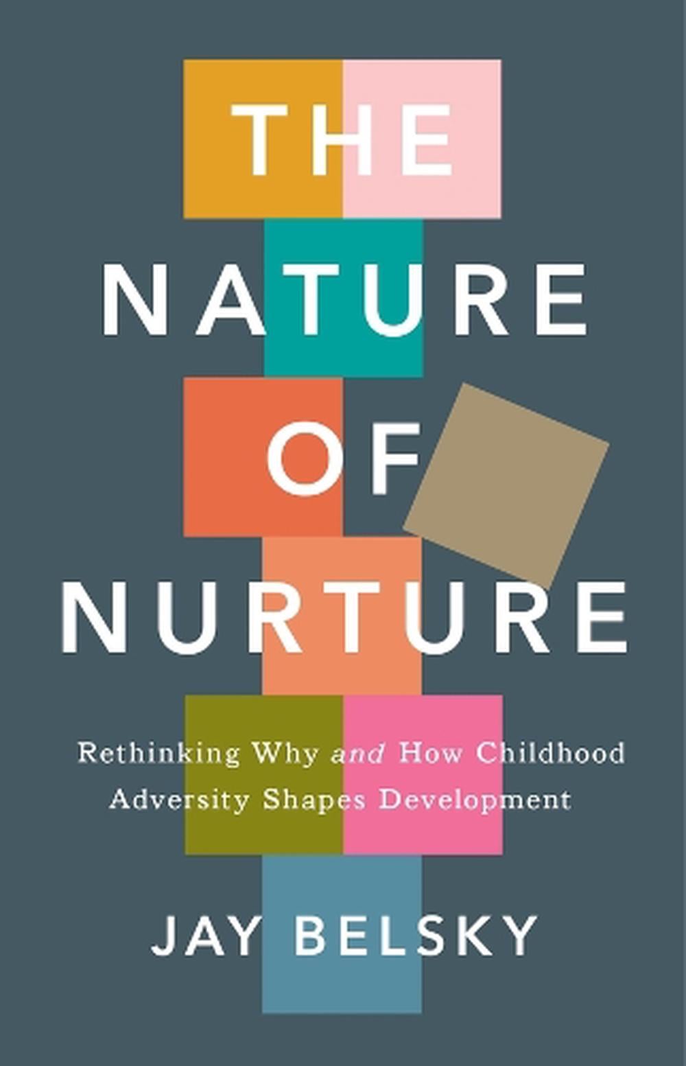 The Nature of Nurture by Jay Belsky - ISBN: 9780674297197