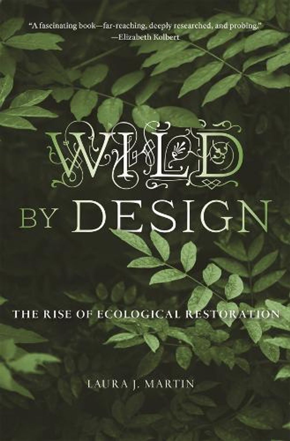 Wild by Design by Laura J. Martin - ISBN: 9780674298361