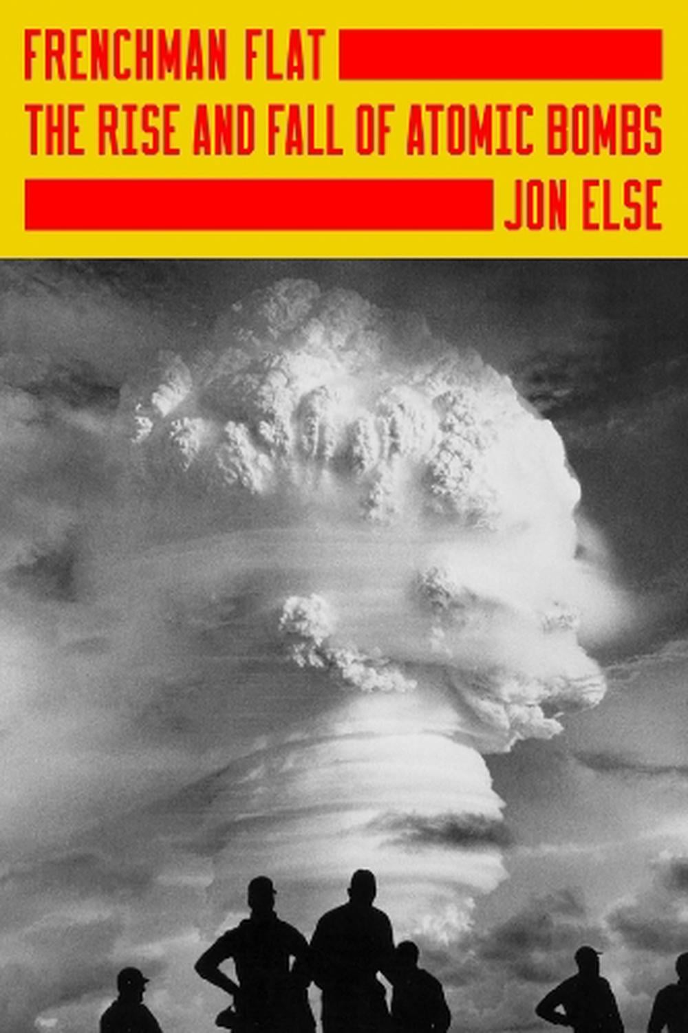 Frenchman Flat by Jon Else - ISBN: 9780674300354